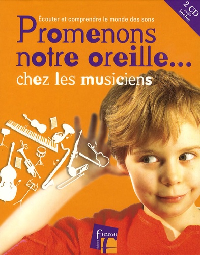Joël Genetay - Promenons notre oreille... chez les musiciens - Ecouter et comprendre le monde des sons. 2 CD audio