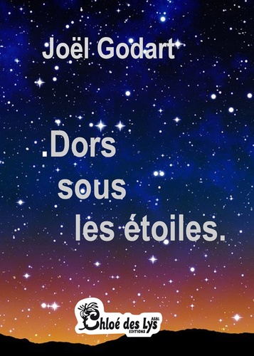 Joël Godart - Dors sous les étoiles.