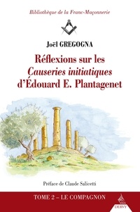 Joël Gregogna - Réflexions sur les causeries initiatiques d'Édouard E. Plantagenet.
