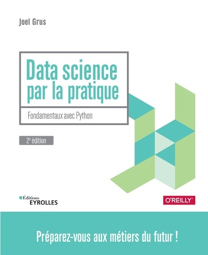 Data Science par la pratique. Fondamentaux avec Python 2e édition