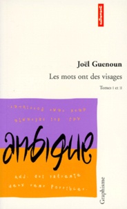 Joël Guenoun - Les Mots Ont Des Visages. Tomes 1 Et 2.