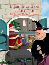 Joël Guerriau et Mathieu Redelsperger - L'énigme de la clef du père Noël.