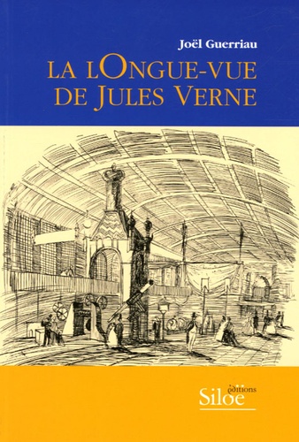Joël Guerriau - La lOngue-vue de Jules Verne.