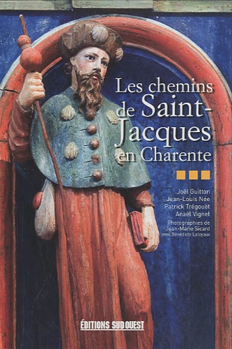 Joël Guitton et Jean-Louis Née - Les chemins de Saint-Jacques en Charente.
