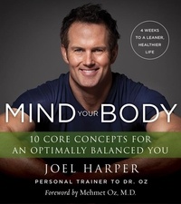 Joel Harper - Mind Your Body - 4 Weeks to a Leaner, Healthier Life.