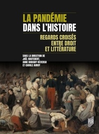 Joël Hautebert et Anne Dobigny-Reverso - La pandémie dans l'histoire - Regards croisés entre droit et littérature.