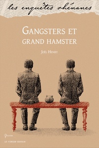 Joël Henry - Gangsters et grand hamster.