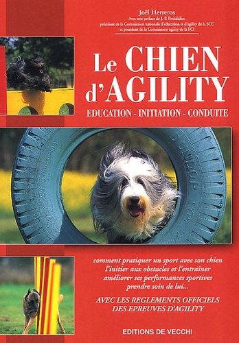 Joël Herreros - Le Chien D'Agility. Education, Initiation, Conduite.