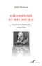 Joël Hillion - Shakespeare et son double - Les sonnets de Shakespeare à la lumière de la théorie mimétique de René Girard.