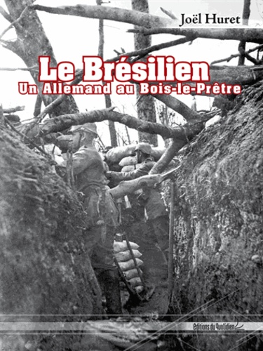 Le Brésilien. Un Allemand au Bois-le-Prêtre - Occasion