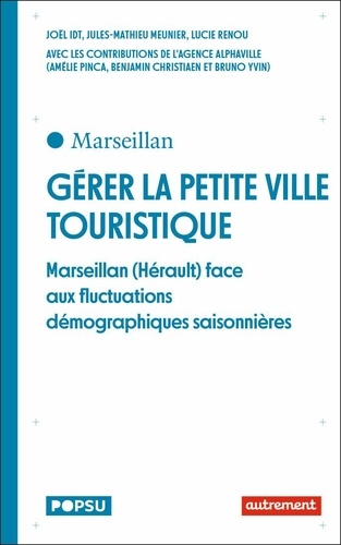 Gérer la petite ville touristique. Marseillan (Hérault) face aux fluctuations démographiques saisonnières - Occasion