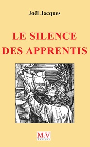 Joël Jacques - Le silence des apprentis.