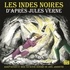 Joël Jarretie et Jules Verne - Les Indes noires. D'après Jules Verne.