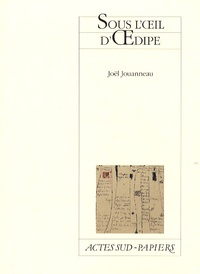Joël Jouanneau - Sous l'oeil d'Oedipe - D'après Sophocle et Euripide.