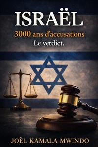 ISRAËL 3000 ans d'accusations Le verdict
