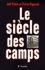 Le Siecle Des Camps. Detention, Concentration, Extermination, Cent Ans De Mal Radical