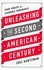 Unleashing the Second American Century. Four Forces for Economic Dominance