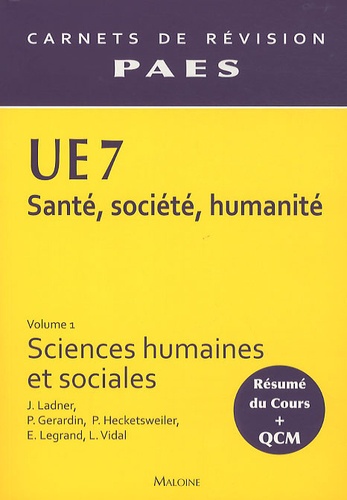 Joël Ladner et Priscille Gerardin - UE 7 Santé, société, humanité - Volume 1, Sciences humaines et sociales.