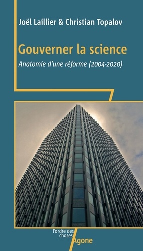 Gouverner la science. Anatomie d’une réforme (2004-2020)