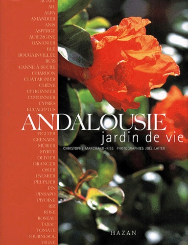 Joël Laiter et Christophe Marchand-Kiss - Andalousie, Jardin De Vie.