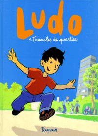 Joël Lapière et Olivier Bailly - Ludo Tome 1 : Tranches de quartier.