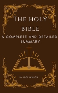  Joel Lawson - The Holy Bible: A Complete and Detailed Summary.