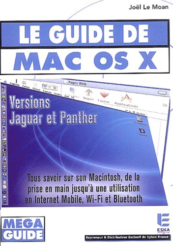 Joël Le Moan - Le guide du Mac OS X - Versions Jaguar et Panther.