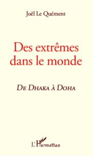 Joël Le Quément - Des extrêmes dans le monde, de Dhaka à Doha.