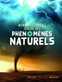 Mon encyclopédie junior des phénomènes naturels
