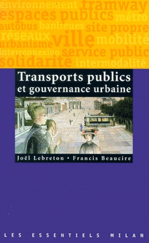 Joël Lebreton et Francis Beaucire - Transports Publics Et Gouvernance Urbaine.