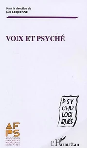 Voix et psyché. Actes du séminaire de l'Association Française des Psychologues Scolaires "La voix de son corps : comment s'entendre ?" et autres textes