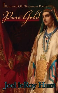 Pure Gold; Illustrated Old Testament Poetry