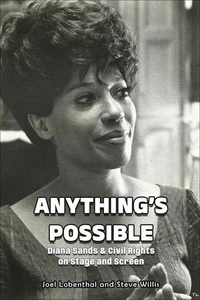 Anything’s Possible: Diana Sands & Civil Rights on Stage and Screen