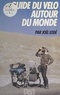 Joël Lodé et Didier Crombez - Guide du vélo autour du monde.