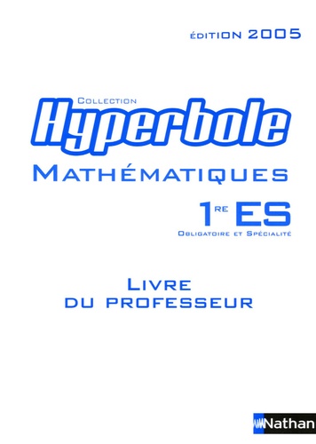 Joël Malaval et Denise Courbon - Mathématiques 1e ES - Livre du professeur, programme 2001.