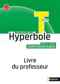 Joël Malaval - Mathématiques Tle option maths complémentaires Hyperbole - Livre du professeur.