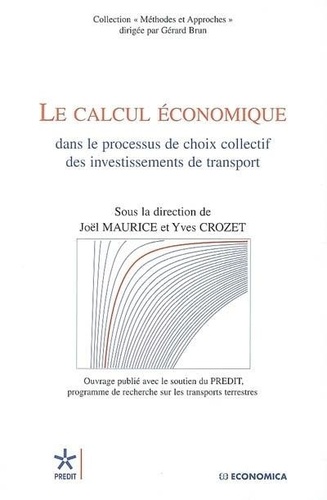 Joël Maurice et Yves Crozet - Le calcul économique dans le processus de choix collectif des investissements de transport.
