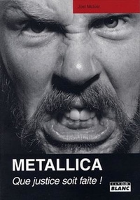Joel McIver - Metallica - Que justice soit faite !.