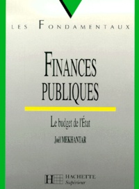 Joël Mekhantar - Finances Publiques. Le Budget De L'Etat.