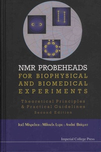 Joel Mispelter et Mihaela Lupu - NMR Probeheads for Biophysical and Biomedical Experiments - Theoretical Principles & Practical Guidelines.