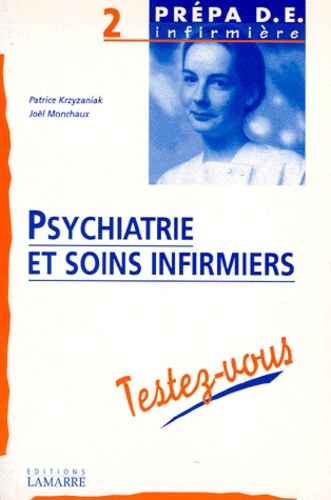 Joël Monchaux et Patrice Krzyzaniak - Psychiatrie et soins infirmiers.