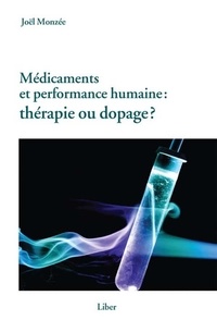 Joël Monzée - Médicaments et performance humaine : thérapie ou dopage ?.