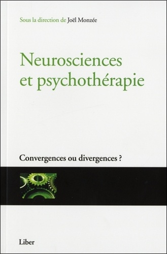 Joël Monzée - Neurosciences et psychothérapie - Convergences ou divergences ?.