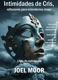 Intimidades de Cris, reflexiones para entendernos mejor