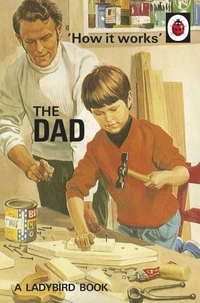 How it works : the dad