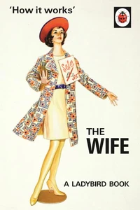 How it works : the wife