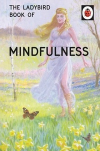 Joël Morris et Jason Hazeley - The ladybird book of mindfulness.