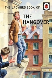 Joël Morris et Jason Hazeley - The ladybird book of the hangover.