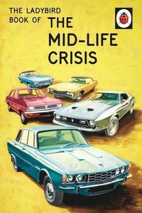 Joël Morris et Jason Hazeley - The ladybird book of the mid-life crisis.