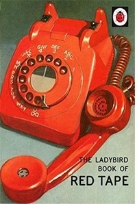 Joël Morris et Jason Hazeley - The ladybird book of the red tape.